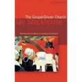 The Gospel Driven Church: Retrieving Classical Ministries for Contemporary Revivalism