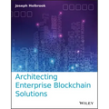 Architecting Enterprise Blockchain Solutions