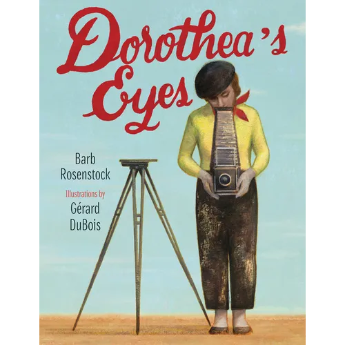 Dorothea's Eyes: Dorothea Lange Photographs the Truth