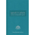 Speak It Plain: Words for Worship and Life Together