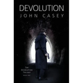 Devolution: Book One of The Devolution Trilogy