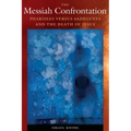 The Messiah Confrontation: Pharisees Versus Sadducees and the Death of Jesus