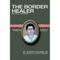 The Border Healer: My Life as a Curandero