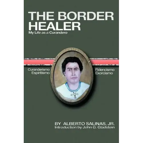 The Border Healer: My Life as a Curandero