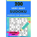 200 Very Easy Sudoku Puzzles for Beginners with Solutions, Let's Start Easy!