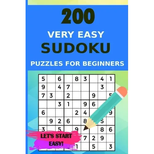 200 Very Easy Sudoku Puzzles for Beginners with Solutions, Let's Start Easy! - Paperback
