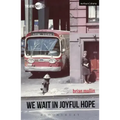 We Wait in Joyful Hope