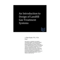 An Introduction to Design of Landfill Gas Treatment Systems