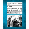 A new abridgement of the law. Volume 2 of 8