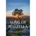 Song of Magdala: The Untold Story of Mary Magdalene, Confidant of Jesus of Nazareth
