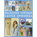 Religious Vintage Easter Ephemera: 20 Sheets with 100 Images to Cut Out and Collage for Junk Journals, DIY Cards and Other Paper Crafts