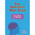 The Greatest War Ever: The War of Words