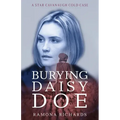 Burying Daisy Doe: A Star Cavanaugh Cold Case