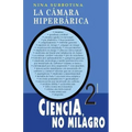 La cámara hiperbárica: Ciencia, no milagro