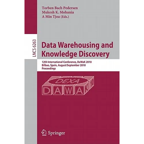 Data Warehousing and Knowledge Discovery: 12th International Conference, DaWaK 2010, Bilbao, Spain, August/September 2010, Proceedings