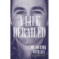 A Life Derailed: My Journey with ALS