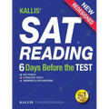 KALLIS' SAT Reading - 6 Days Before the Test: (College SAT Prep + Study Guide Book for the New SAT
