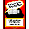 Fun for the Brain Sudoku 100 Medium PUZZLES Large Print