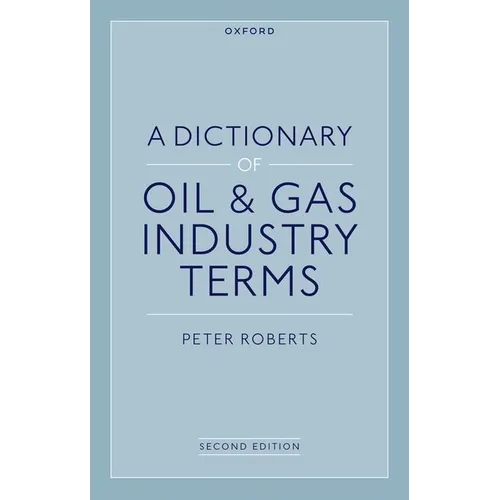 A Dictionary of Oil & Gas Industry Terms, 2e