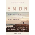 Emdr: The Breakthrough Therapy for Overcoming Anxiety, Stress, and Trauma