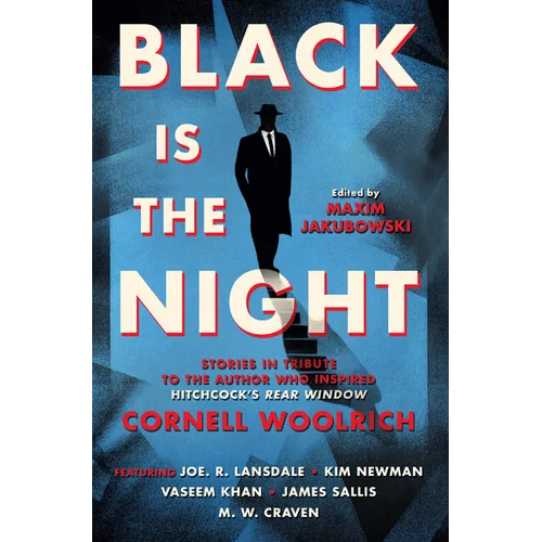 Black Is the Night: Stories Inspired by Cornell Woolrich