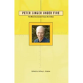 Peter Singer Under Fire: The Moral Iconoclast Faces His Critics