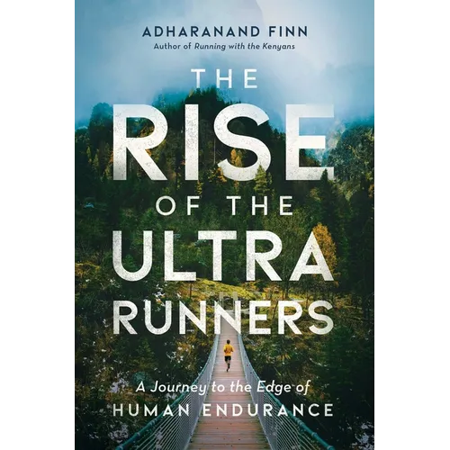 The Rise of the Ultra Runners: A Journey to the Edge of Human Endurance