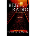 Rebel Radio: A World Burns Story