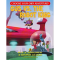 Gus vs. the Robot King