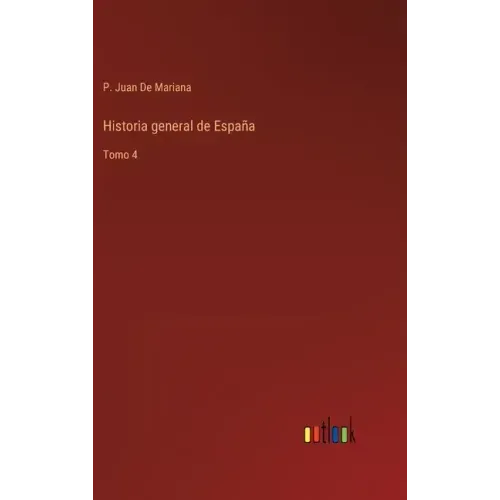 Historia general de España: Tomo 4