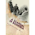 A Scandal In Bohemia: Illustrated Edition
