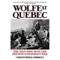 Wolfe at Quebec: The Man Who Won the French and Indian War