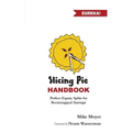 Slicing Pie Handbook: Perfectly Fair Equity Splits for Bootstrapped Startups