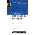 Exploring the Pastoral Epistles: An Expository Commentary