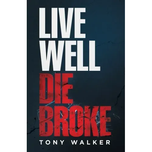 Live Well, Die Broke