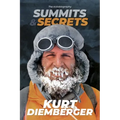 Summits and Secrets: The Kurt Diemberger Autobiography