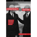 Conspiracy Nation: The Politics of Paranoia in Postwar America