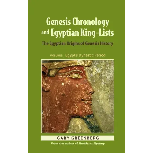 Genesis Chronology and Egyptian King-Lists: The Egyptian Origins of Genesis History