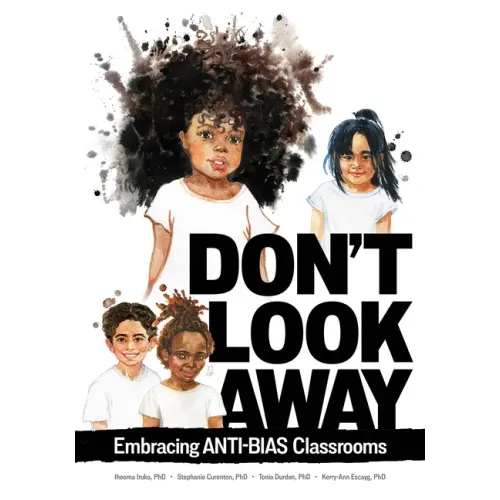 Don't Look Away: Embracing Anti-Bias Classrooms
