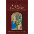 Seeing the Word: Refocusing New Testament Study