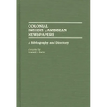 Colonial British Caribbean Newspapers: A Bibliography and Directory