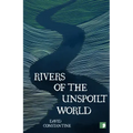 Rivers of the Unspoilt World