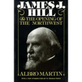 James J. Hill and the Opening of the Northwest