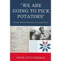 'We Are Going to Pick Potatoes': Norway and the Holocaust, The Untold Story
