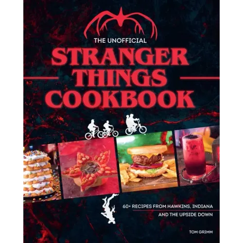 The Unofficial Stranger Things Cookbook: (Pop Culture Cookbook, Demogorgon, Hellfire Club)