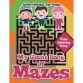 My Giant Book of Mazes: Kids Activity Book