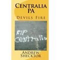 Centralia, PA: Devils Fire