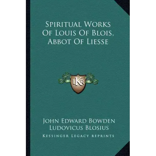 Spiritual Works of Louis of Blois, Abbot of Liesse