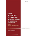 God Without Measure: Working Papers in Christian Theology: Volume 1: God and the Works of God