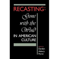 Recasting: Gone with the Wind in American Culture